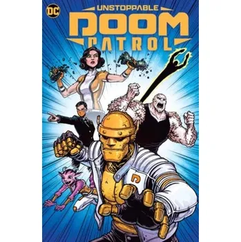Komiks pro dospělé Unstoppable Doom Patrol - Culver, Dennis