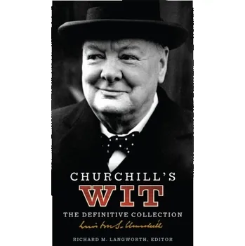 Kniha Churchill's Wit - Langworth Richard M. [EN] (2024, Brožovaná, Ebury Publishing)
