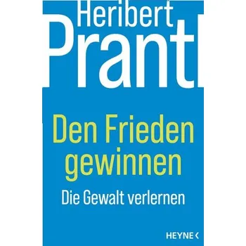 Den Frieden gewinnen - Prantl, Heribert
