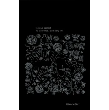 Na lačný srce/Suché sny ryb - Roman Krištof