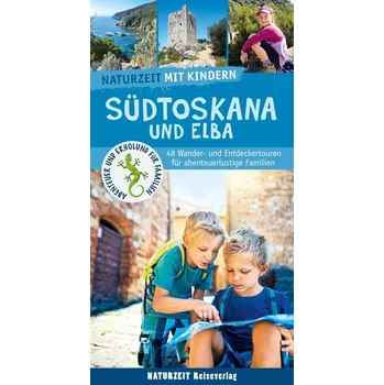 Cestování Naturzeit mit Kindern: Südtoskana und Elba - Holtkamp, Stefanie