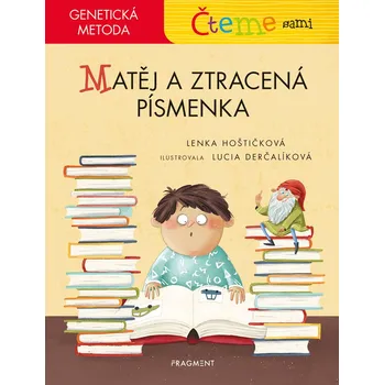 Čteme sami – genetická metoda - Matěj a ztracená písmenka - Lenka Hoštičková (E-Kniha)