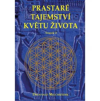 Prastaré tajemství květu života - svazek 2