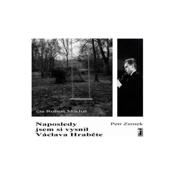 Naposledy jsem si vysnil Václava Hraběte - Zemek Petr [CD]