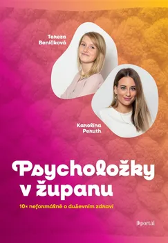 Psycholožky v županu 10x neformálně o duševním zdraví - Tereza Beníčková, Karolína Peruth (2024, brožovaná)
