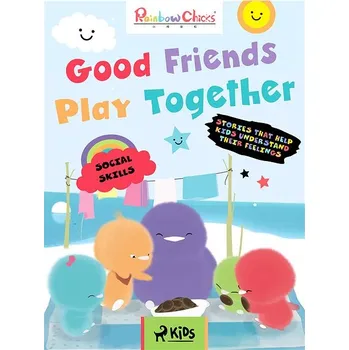 Kniha Rainbow Chicks - Social Skills - Good Friends Play Together Ekniha