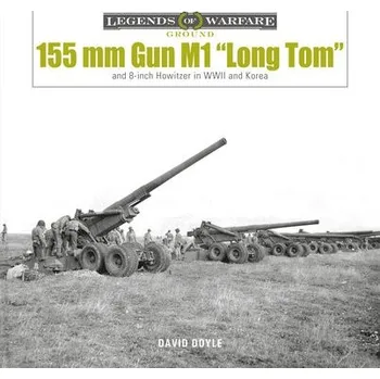 Cizojazyčná kniha 155 mm Gun M1 '"Long Tom'" - Doyle, David