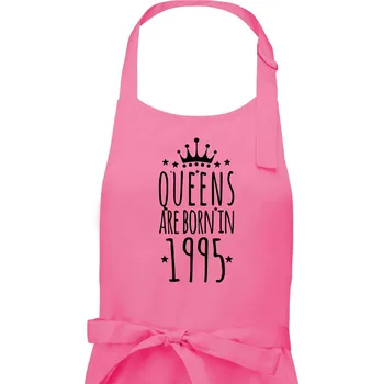 Kuchyňská zástěra Queens are born in 1995 - Dámská zástěra na vaření - Univerzální velikost ( Růžová )