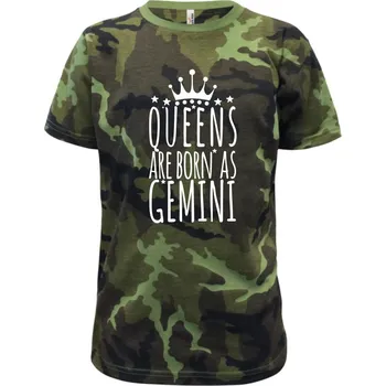 Queens are born as Gemini - Blíženci - Dětské maskáčové triko - 104-110cm / 3-4 roky ( Zelený maskáč )