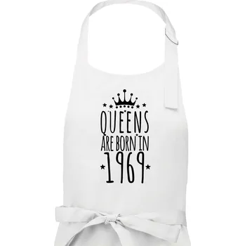 Kuchyňská zástěra Queens are born in 1969 - Dámská zástěra na vaření - Univerzální velikost ( Bílá )