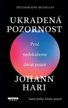 Osobní rozvoj Ukradená pozornost: Proč nedokážeme dávat pozor - Johann Hari (2023, pevná)