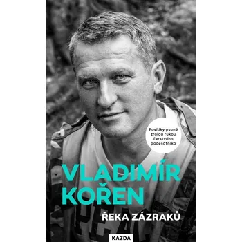 Řeka zázraků: Povídky psané zralou rukou čerstvého padesátníka - Vladimír Kořen (2024) [E-kniha]