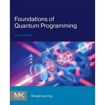 Technika Foundations of Quantum Programming - Ying, Mingsheng (Distinguished Professor, University of Technology Sydney (UTS) and Research Director, Center for Quantu