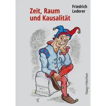 Zeit, Raum und Kausalität - Lederer, Friedrich