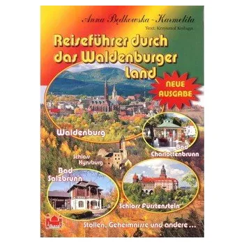 Cestování Przewodnik po Ziemi Wałbrzyskiej wersja NIEMIECKA - Będkowska-Karmelita Anna