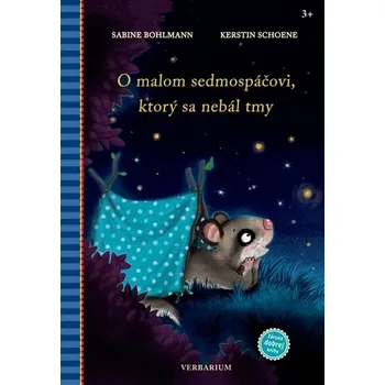 O malom sedmospáčovi, ktorý sa nebál tmy - Sabine Bohlmann