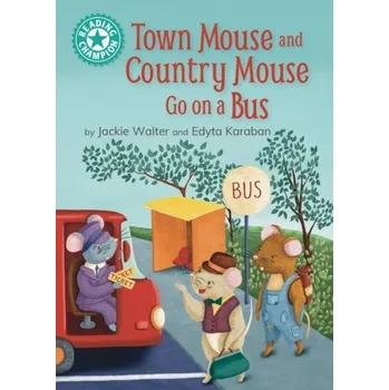 Anglický jazyk Reading Champion: Town Mouse and Country Mouse Go on a Bus - Walter, Jackie