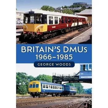 Cizojazyčná kniha Britain's DMUs: 1966-1985 - Woods, George
