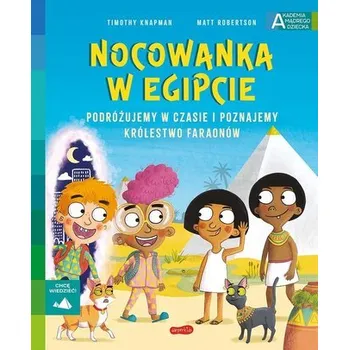 Nocowanka w Egipcie. Akademia mądrego dziecka - Knapman, Timothy