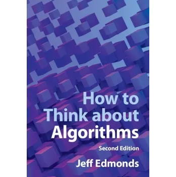 Technika How to Think about Algorithms - Edmonds, Jeff (York University, Toronto) [EN] (2024, Taschenbuch, Cambridge University Press)