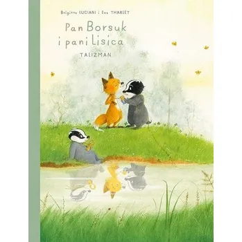 Pan Borsuk i pani Lisica T.7 Talizman - Luciani, Brigitte