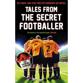 Literární biografie Tales from the Secret Footballer - Anon [EN] (2014, Brožovaná, Guardian Faber Publishing)