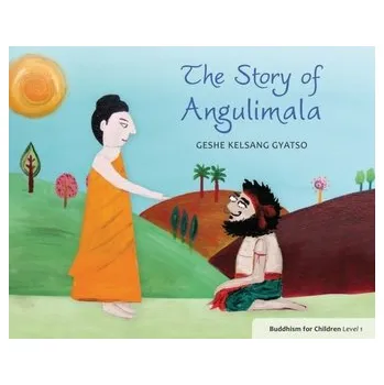 The Story of Angulimala - Gyatso, Geshe Kelsang