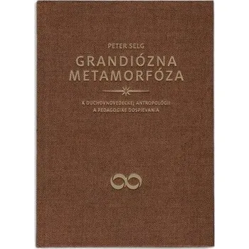Příroda Grandiózna metamorfóza - Peter Selg