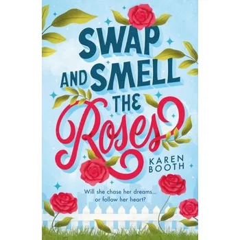Beletrie pro dospělé Swap And Smell The Roses - Karen Booth