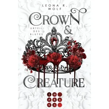 Crown & Creature - Urteil des Blutes (Crown & Creature 1)¿ - Wolf, Leona R.