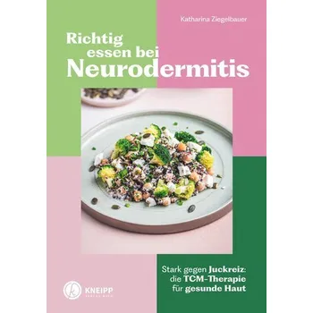 Richtig essen bei Neurodermitis - Ziegelbauer, Katharina
