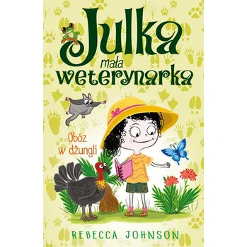 Obóz w dżungli. Julka mała weterynarka. Tom 12 - Rebecca Johnson