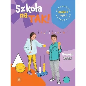 Szkoła na tak matematyka podręcznik dla klasa 2 część 1 szkoła podstawowa