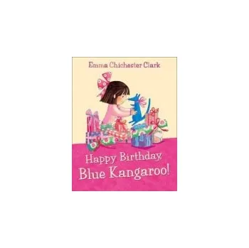Kniha Happy Birthday, Blue Kangaroo! - Chichester Clark, Emma