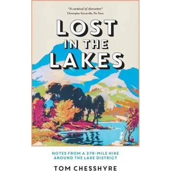 Cestování Lost in the Lakes - Chesshyre, Tom [EN] (2024, Brožovaná, Octopus Publishing Group)