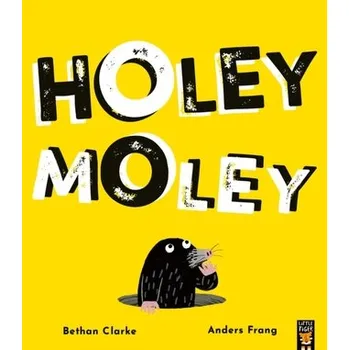První čtění Holey Moley - Clarke, Bethan [EN] (2024, Brožovaná, Little Tiger Press Group)