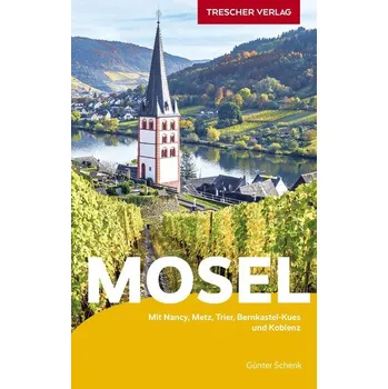 Cestování TRESCHER Reiseführer Mosel - Schenk, Günter