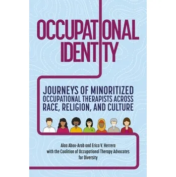 Cestování Occupational Identity - Coalition of Occupational Therapy Advocates for Diversity; Abou-Arab, Alaa; Herrera, Erica V.