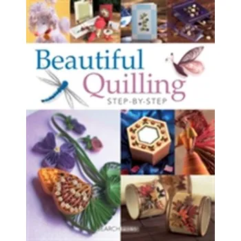 Beautiful Quilling Step-by-Step - Crane, Diane Boden; Jenkins, Jane; Cardinal, Judy; Wilson, Janet