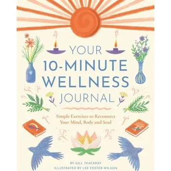 Your 10-Minute Wellness Journal - Thackray, Gill