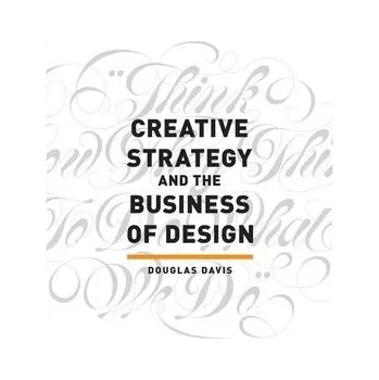 Cizojazyčná kniha Creative Strategy and the Business of Design - Davis, Douglas