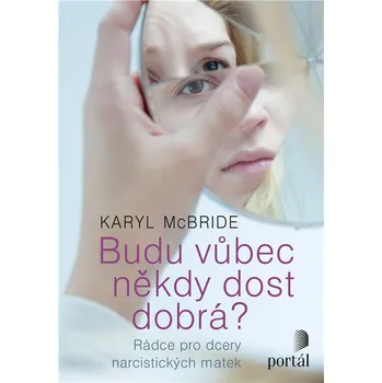 Budu vůbec někdy dost dobrá? - Karyl…