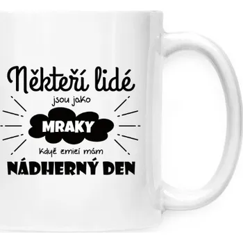 Hrnek malý bílý s potiskem Někteří lidé jsou jako mraky