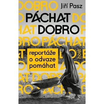 Populárně naučná literatura pro dospělé Páchat dobro - Jiří Pasz (2024, brožovaná)
