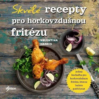 Skvělé recepty pro horkovzdušnou…