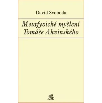 Duchovní literatura Metafyzické myšlení Tomáše Akvinského