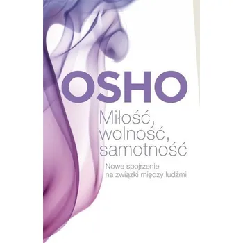 Miłość, wolność, samotność - OSHO
