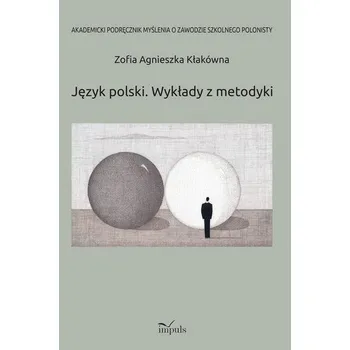 Cizí jazyk Język polski Wykłady z metodyki - Kłakówna Zofia Agnieszka