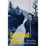 Smrková tišina - Kristýna Sládečková…