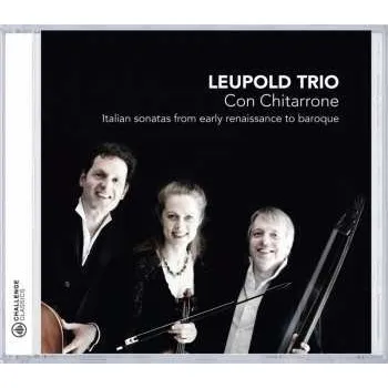 Zahraniční hudba CD Leupold Trio: Con Chitarrone: Italian Sonatas From Early Renaissance To Baroque 2011
